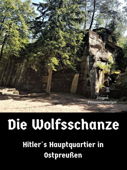 Cover image for Die Wolfsschanze--Hitler´s Hauptquartier in Ostpreußen